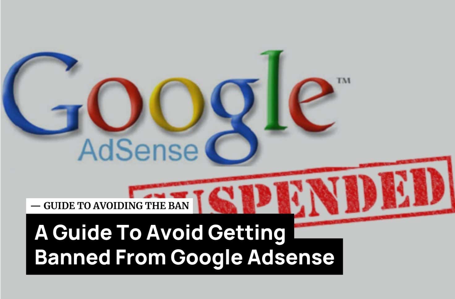Can you get banned from AdSense?