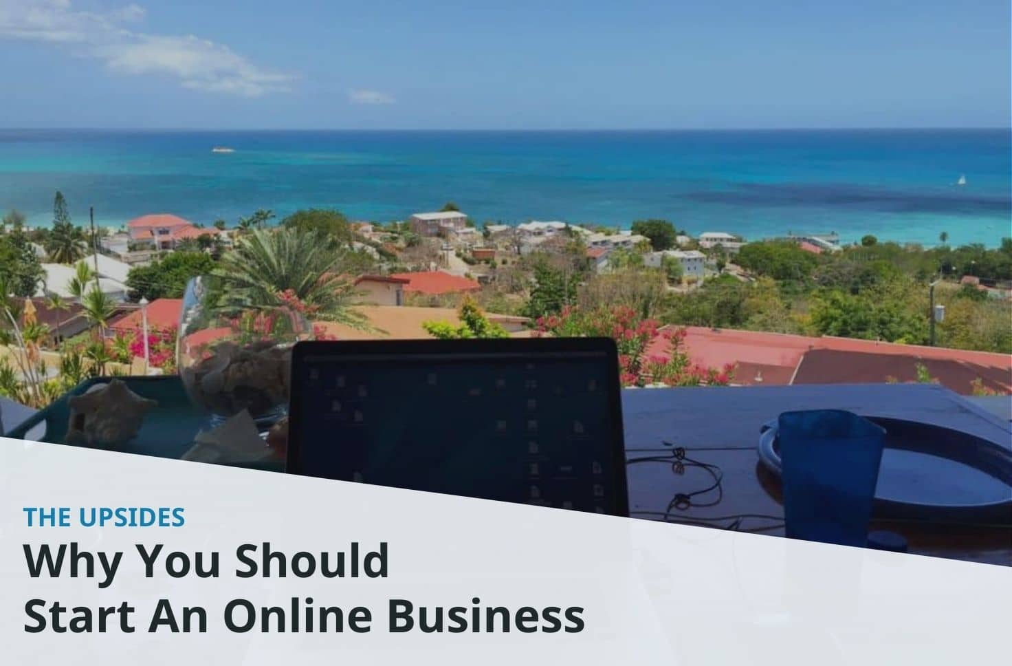 10 Reasons Why You Should Consider Starting An Online Business